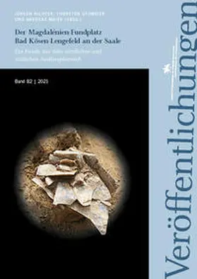 Richter / Uthmeier / Maier |  Der Magdalénien-Fundplatz Bad Kösen-Lengefeld an der Saale (Veröffentlichungen des Landesamtes für Denkmalpflege und Archäologie 82) | Buch |  Sack Fachmedien
