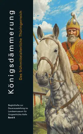 Meller / Muhl / Schwarz |  Königsdämmerung. Das frühmittelalterliche Thüringerreich (Begleitheft zur Daueraustellung im Landesmuseum für Vorgeschichte Halle Band 8) | Buch |  Sack Fachmedien