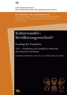 Friederich / Alt / Meller |  Kulturwandel = Bevölkerungswechsel? Katalog der Fundorte (Forschungsberichte des Landesmuseums für Vorgeschichte Halle 16) | Buch |  Sack Fachmedien