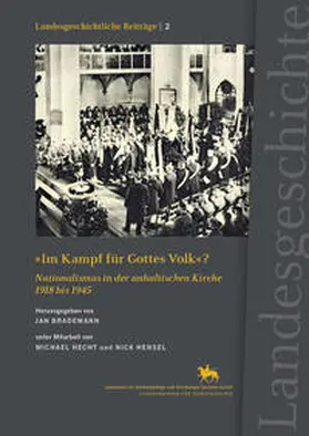 Brademann |  "Im Kampf für Gottes Volk"? Nationalismus in der anhaltischen Kirche 1918 bis 1945 (Landesgeschichtliche Beiträge 2) | Buch |  Sack Fachmedien