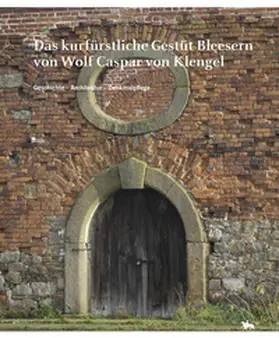 Rüber-Schütte / Titze / Schwarz |  Das kurfürstliche Gestüt Bleesern von Wolf Caspar von Klengel (Beiträge zur Denkmalkunde 17) | Buch |  Sack Fachmedien