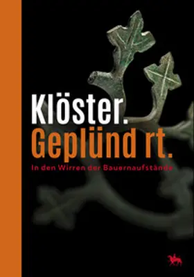 Meller / Maraszek / Biermann |  Klöster. Geplündert. In den Wirren der Bauernaufstände | Buch |  Sack Fachmedien