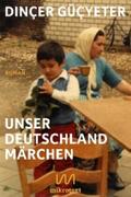 Güçyeter |  Unser Deutschlandmärchen | eBook | Sack Fachmedien