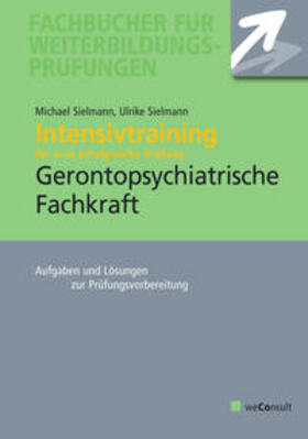 Sielmann |  Intensivtraining Gerontopsychiatrische Fachkraft | Buch |  Sack Fachmedien