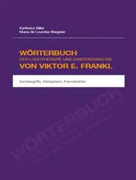 Biller / de Lourdes Stiegeler |  Wörterbuch der Logotherapie und Existenzanalyse von Viktor E. Frankl | Buch |  Sack Fachmedien