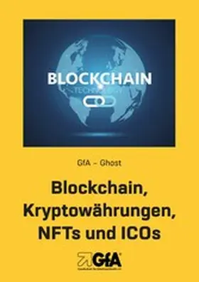 Ghost / Weiss / Jansen |  Blockchain, Krytowährungen, NFTs und ICOs | eBook | Sack Fachmedien