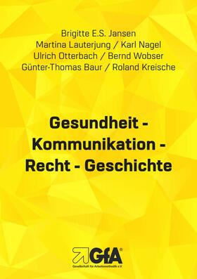 Jansen / Lauterjung / Nagel | Gesundheit - Kommunikation - Recht - Geschichte | E-Book | sack.de
