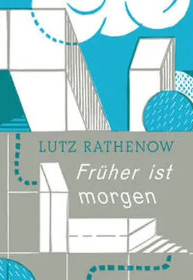 Rathenow |  Früher ist morgen | Buch |  Sack Fachmedien
