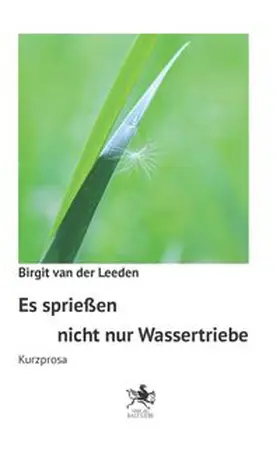 van der Leeden |  Es sprießen nicht nur Wassertriebe | Buch |  Sack Fachmedien