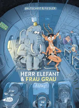 Baltscheit |  Herr Elefant und Frau Grau: Abflug | Buch |  Sack Fachmedien