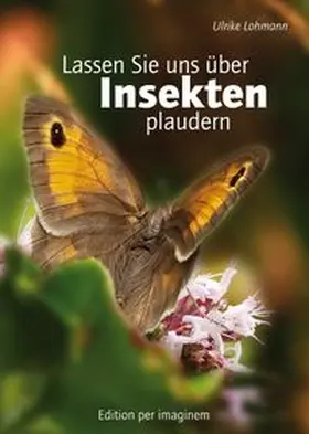 Lohmann |  Lassen Sie uns über Insekten plaudern | Buch |  Sack Fachmedien