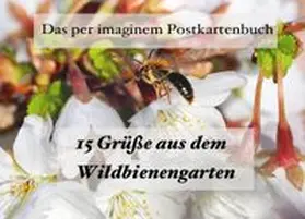 Lohmann |  15 Grüße aus dem Wildbienengarten | Buch |  Sack Fachmedien