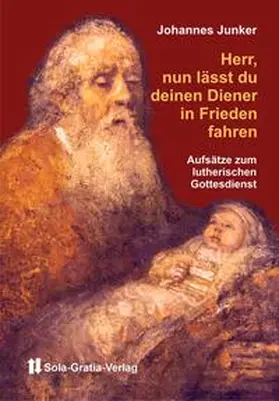 Junker |  Herr, nun lässt du deinen Diener in Frieden fahren | Buch |  Sack Fachmedien
