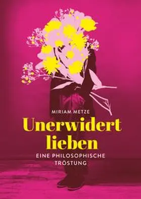 Metze |  Unerwidert lieben | Buch |  Sack Fachmedien