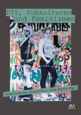 Czerney / Eckert / Martin |  DIY, Subkulturen und Feminismen | Buch |  Sack Fachmedien