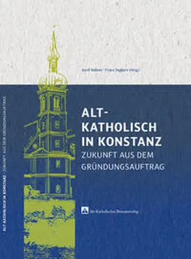 Segbers / Köllner |  Alt-Katholisch in Konstanz | Buch |  Sack Fachmedien