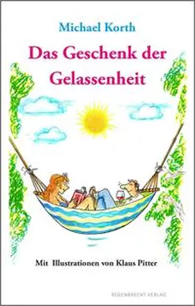 Korth |  Das Geschenk der Gelassenheit | Buch |  Sack Fachmedien