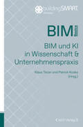 Teizer / Koska |  BIM und KI in Wissenschaft & Unternehmenspraxis | Buch |  Sack Fachmedien