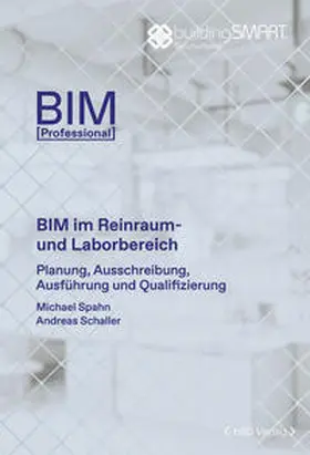 buildingSMART Deutschland e. V. / Spahn / Schaller |  BIM im Reinraum- und Laborbereich | Buch |  Sack Fachmedien