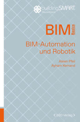 buildingSMART Deutschland e. V. / Pfeil / Kemand |  BIM-Automation und Robotik | Buch |  Sack Fachmedien
