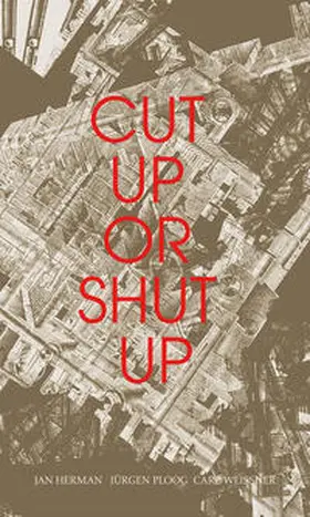 Herman / Weissner / Ploog |  Cut Up Or Shut Up | Buch |  Sack Fachmedien