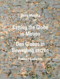 Murphy |  Setting the Globe in Motion /Den Globus in Bewegung setzen | Buch |  Sack Fachmedien