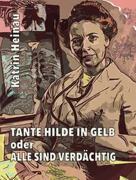 Heinau |  Tante Hilde in Gelb | Buch |  Sack Fachmedien