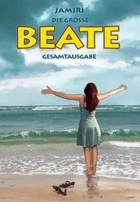 Jamiri |  Jamiri: Die große Beate Gesamtausgabe | Buch |  Sack Fachmedien