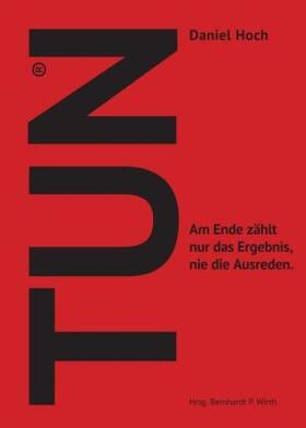 Hoch |  TUN - Wie Sie sich und Andere ins Handeln bringen. | Buch |  Sack Fachmedien