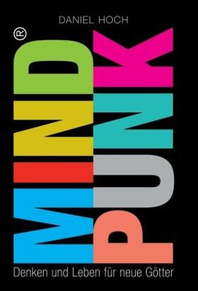 Hoch |  MINDPUNK - Denken und Leben für neue Götter | Buch |  Sack Fachmedien