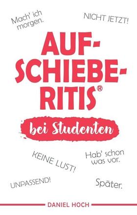 Hoch | AUFSCHIEBERITIS® bei Studenten | Buch | 978-3-948767-11-2 | sack.de