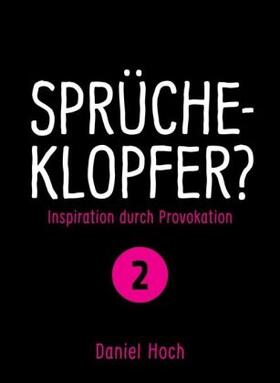 Hoch |  Sprücheklopfer? - Ìnspiration durch Provokation Teil 2 | Buch |  Sack Fachmedien