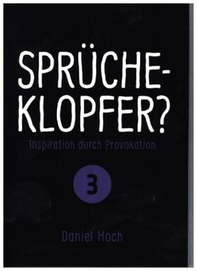 Hoch |  Sprücheklopfer? - Inspiration durch Provokation Teil 3 | Buch |  Sack Fachmedien