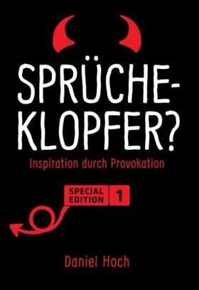 Hoch | Sprücheklopfer? - Inspiration durch Provokation. Special Edition 1 | Buch | 978-3-948767-31-0 | sack.de