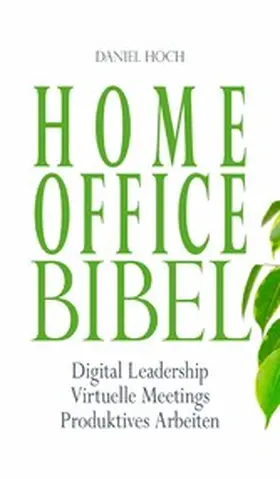 Hoch |  Home Office Bibel | eBook | Sack Fachmedien