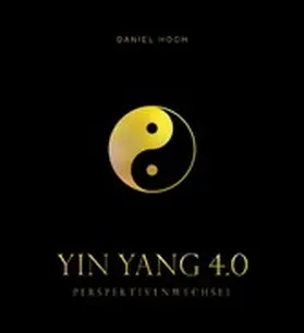 Hoch |  YIN YANG 4.0 - Perspektivenwechsel | eBook | Sack Fachmedien