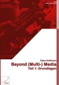Hoffmann / Reinke |  Beyond (Multi-) Media | Buch |  Sack Fachmedien
