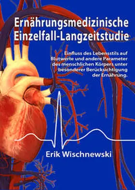 Wischnewski | Ernährungsmedizinische Einzelfall-Langzeitstudie | Buch | 978-3-948774-16-5 | www.sack.de