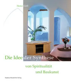 Grill |  Die Idee der Synthese von Spiritualität und Baukunst | Buch |  Sack Fachmedien