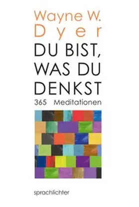 Dyer | Du bist, was Du denkst | Buch | 978-3-948824-02-0 | www.sack.de