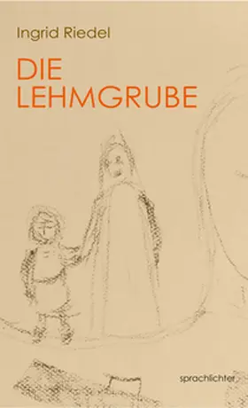 Riedel |  Die Lehmgrube | Buch |  Sack Fachmedien