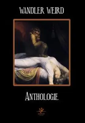 Campbell / Schmitt / Thomas |  Wandler Weird Anthologie | Buch |  Sack Fachmedien