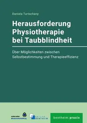 Turtschany / Daniela |  Herausforderung Physiotherapie bei Taubblindheit | Buch |  Sack Fachmedien