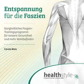 Bleis / Schirmohammadi |  Entspannung für die Faszien | Sonstiges |  Sack Fachmedien