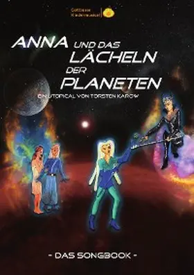 Karow / Kindermusical |  Songbook: Anna und das Lächeln der Planeten | eBook | Sack Fachmedien
