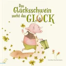 Herrmann |  Das Glücksschwein sucht das Glück | Buch |  Sack Fachmedien