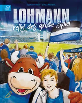 Vahle |  Lohmann rettet das große Spiel | Buch |  Sack Fachmedien