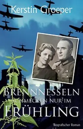 Groeper |  Brennnesseln schmecken nur im Frühling | eBook | Sack Fachmedien