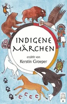 Groeper |  Indigene Märchen | eBook | Sack Fachmedien
