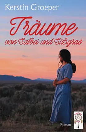 Groeper |  Träume von Salbei und Süßgras | Buch |  Sack Fachmedien